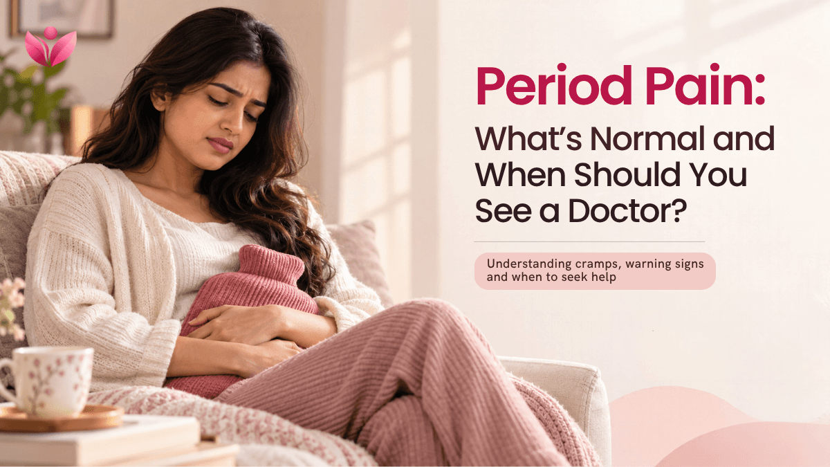 Period Pain: What’s Normal and When Should You See a Doctor?