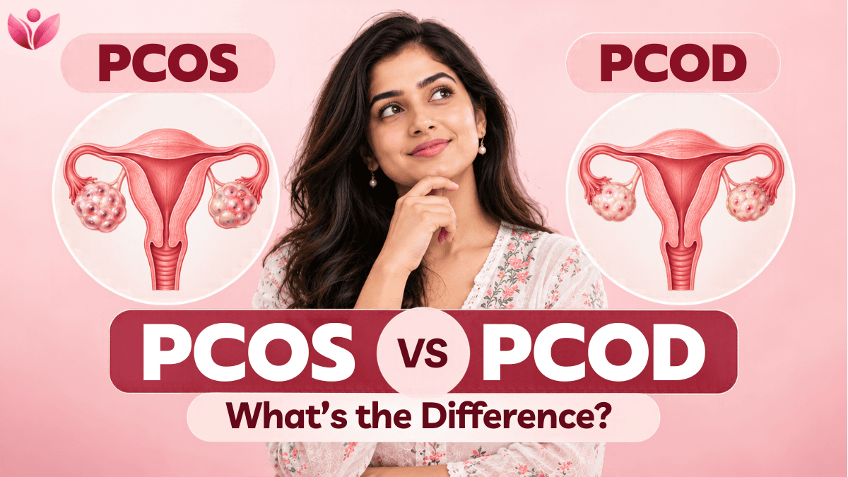 PCOS vs PCOD: What Is the Difference and Why Does It Matter?