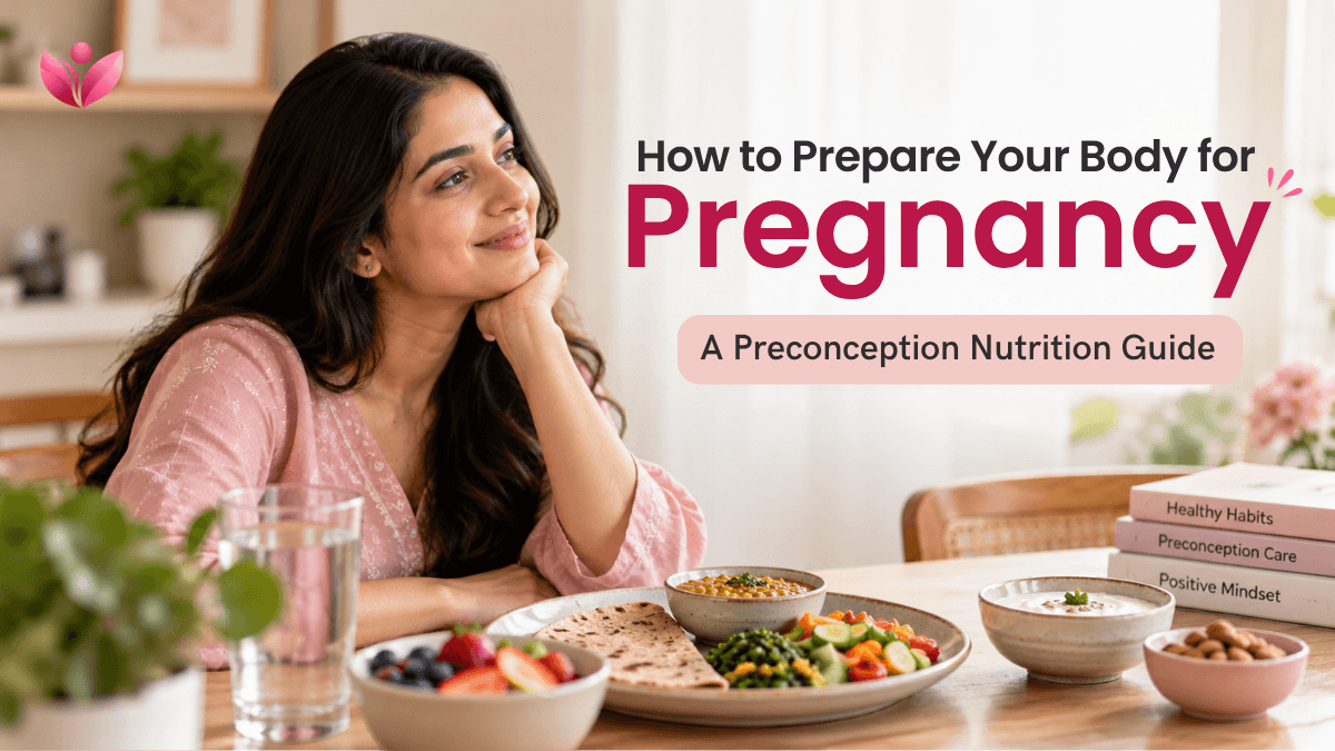 How to Prepare Your Body for Pregnancy: A Preconception Nutrition Guide