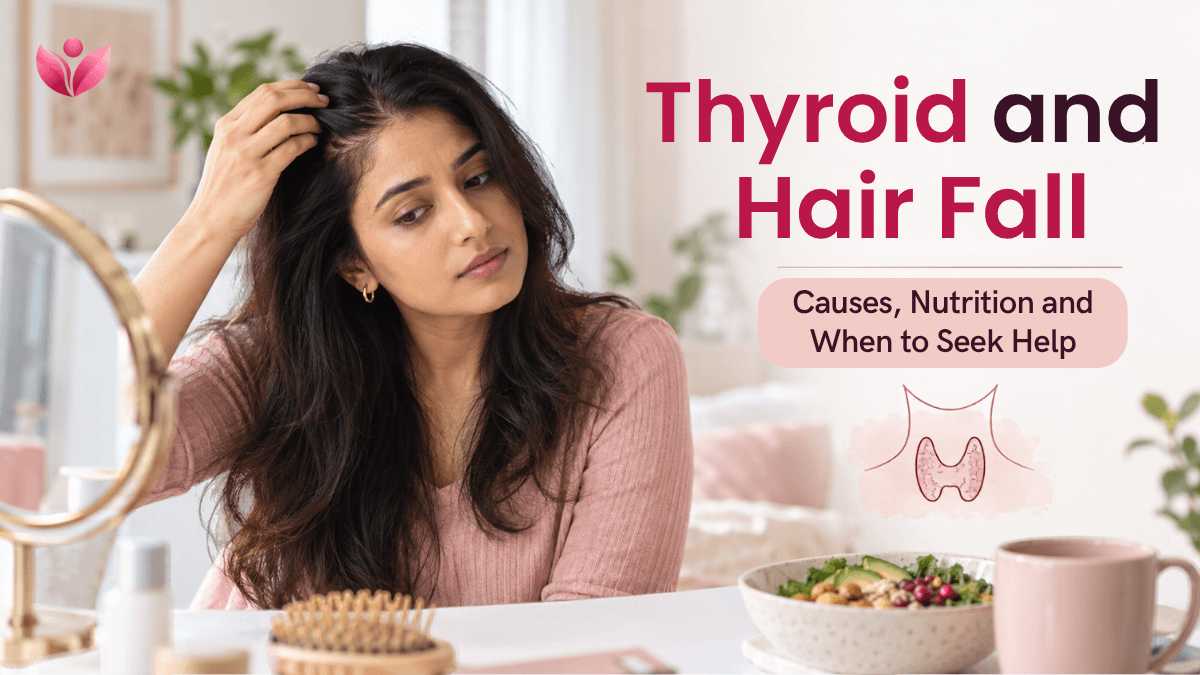 Thyroid and Hair Fall: Causes, Nutrition and When to Seek Help